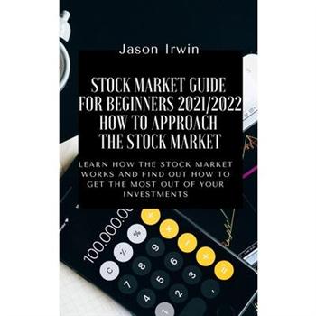 Stock Market Guide for Beginners 2021/2022 - How to Approach the Stock Market