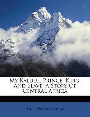 My Kalulu, Prince, King, and Slave