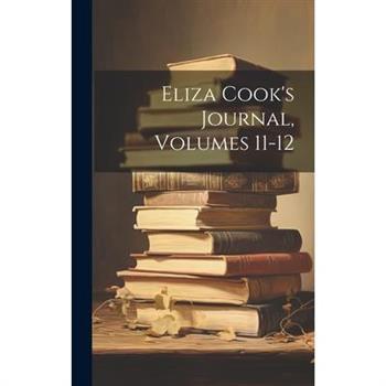 Eliza Cook’s Journal, Volumes 11-12