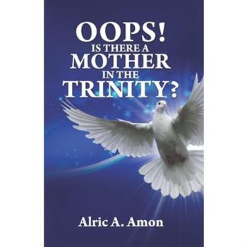 Oops! Is There A Mother In The Trinity?