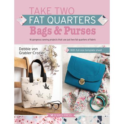Take Two Fat Quarters: Bags & Purses | 拾書所