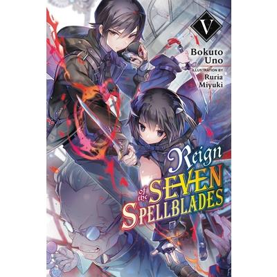 Reign of the Seven Spellblades, Vol. 5 (Light Novel)