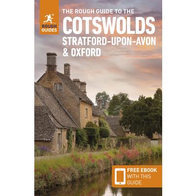 The Rough Guide to the Cotswolds, Stratford-Upon-Avon & Oxford: Travel Guide with Free eBook