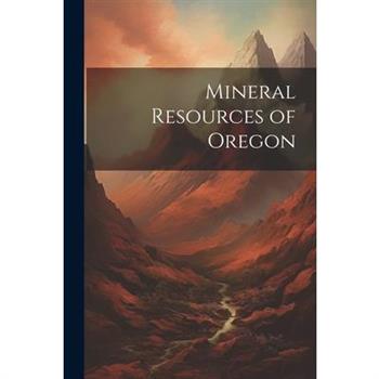 Mineral Resources of Oregon