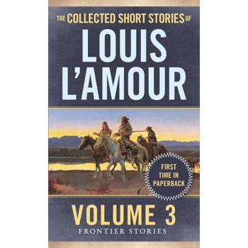 The Collected Short Stories of Louis l’Amour, Volume 3