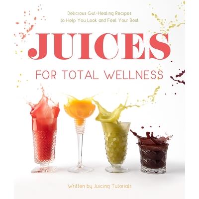 Juices for Total Wellness
