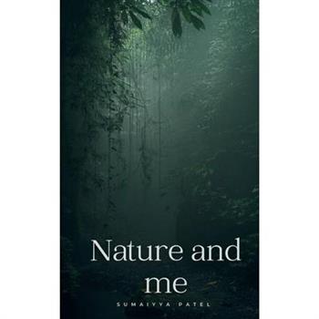 Nature and me