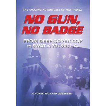 No Gun, No Badge