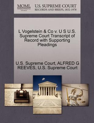 L Vogelstein & Co V. U S U.S. Supreme Court Transcript of Record with Supporting Pleadings