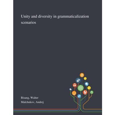 Unity and Diversity in Grammaticalization Scenarios | 拾書所