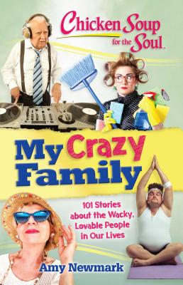 Chicken Soup for the Soul - My Crazy Family