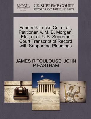 Fanderlik-Locke Co. et al., Petitioner, V. M. B. Morgan, Etc., et al. U.S. Supreme Court Transcript of Record with Supporting Pleadings