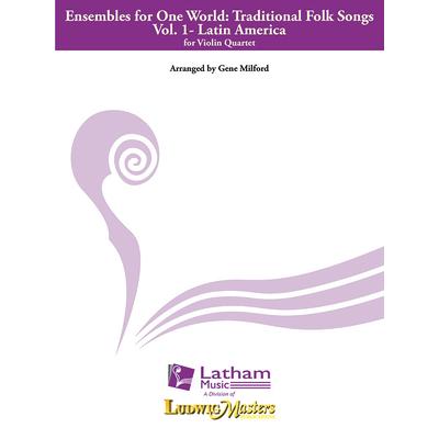 Ensembles for One World -- Traditional Folk Songs - Latin America (Violin Quartet), Vol 1