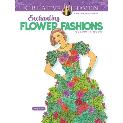 Creative Haven Enchanting Flower Fashions Coloring Book