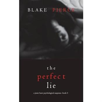 The Perfect Lie (A Jessie Hunt Psychological Suspense Thriller-Book Five)