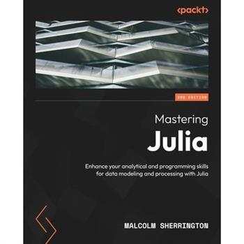Mastering Julia - Second Edition