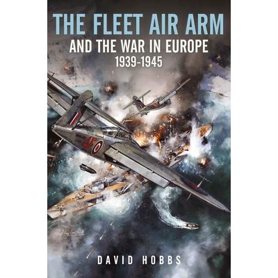 The Fleet Air Arm and the War in Europe, 1939-1945