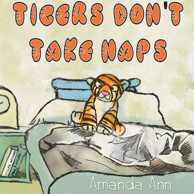Tigers Don’t Take Naps