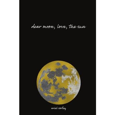 dear moon, love, the sun
