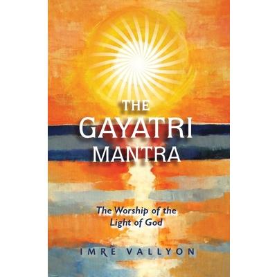 Gayatri Mantra: The Worship of the Light of God
