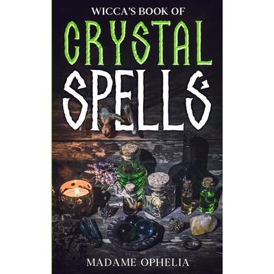 Wicca’s Book of Crystal Spells