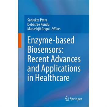 Enzyme-Based Biosensors: Recent Advances and Applications in Healthcare