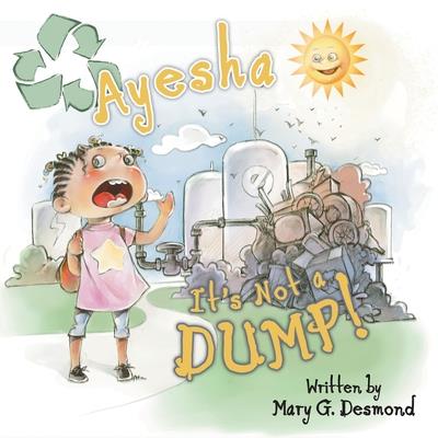 Ayesha It’s Not A Dump!