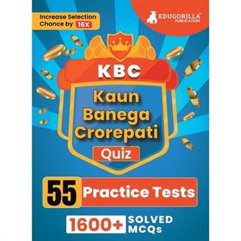 KBC Quiz Book 2023 (English Edition) - Kaun Banega Crorepati - 55 Practice Tests (1600＋ Solved MCQs)