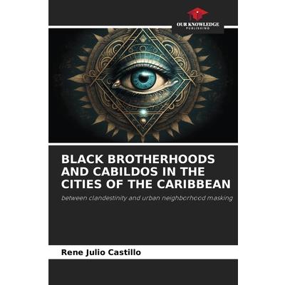 Black Brotherhoods and Cabildos in the Cities of the Caribbean