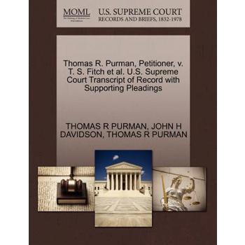Thomas R. Purman, Petitioner, V. T. S. Fitch Et Al. U.S. Supreme Court Transcript of Record with Supporting Pleadings