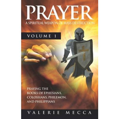 Prayer - a Spiritual Weapon of Mass Destruction