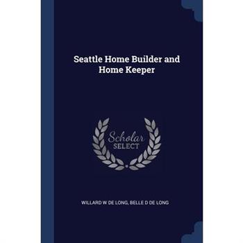 Seattle Home Builder and Home Keeper