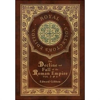 The Decline and Fall of the Roman Empire Vol 3 & 4 (Royal Collector’s Edition) (Case Laminate Hardcover with Jacket)