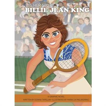 It’s Her Story Billie Jean King a Graphic Novel