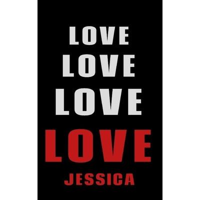 Love Love Love LOVE Jessica