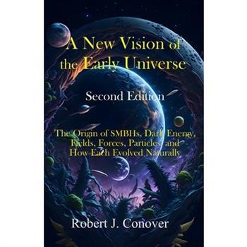 A New Vision of the Early Universe - Second Edition