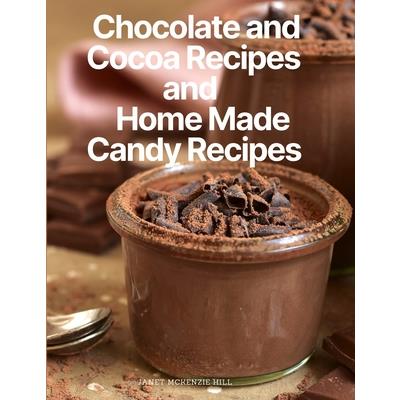 Chocolate and Cocoa Recipes and Home Made Candy Recipes | 拾書所