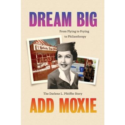 Dream Big, Add Moxie