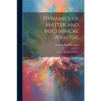Dynamics of Matter and Mechanical Analysis