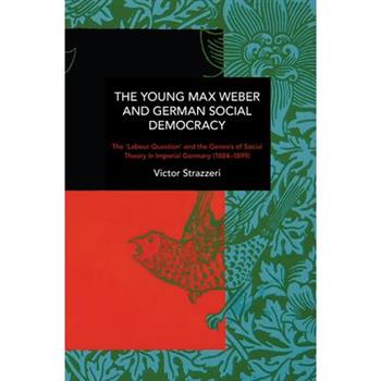 The Young Max Weber and German Social Democracy