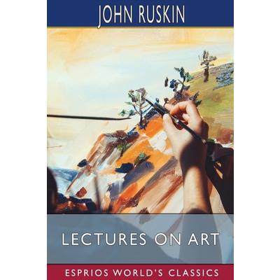 Lectures on Art (Esprios Classics)