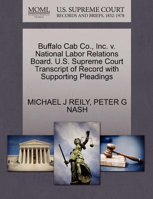 Buffalo Cab Co., Inc. V. National Labor Relations Board. U.S. Supreme Court Transcript of Record with Supporting Pleadings