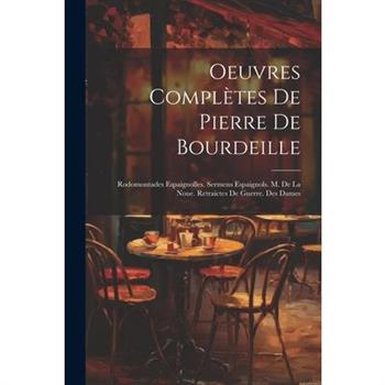Oeuvres Compl癡tes De Pierre De Bourdeille