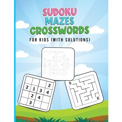Sudoku, Mazes, Crosswords for Kids (With Solutions)