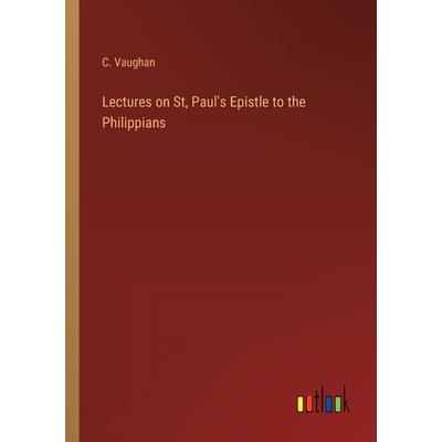 Lectures on St, Paul’s Epistle to the Philippians