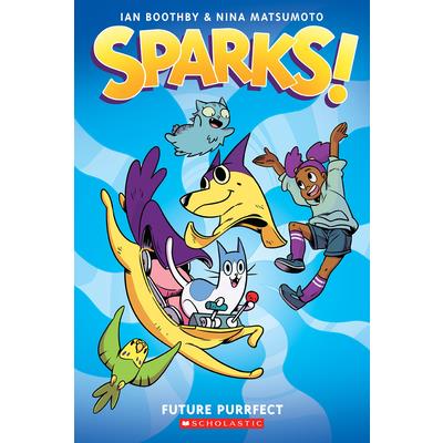 Sparks! Future Purrfect: A Graphic Novel (Sparks! #3)