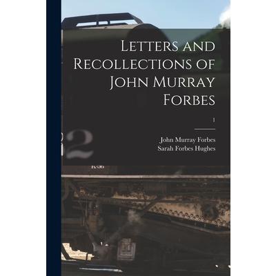 Letters and Recollections of John Murray Forbes; 1 | 拾書所