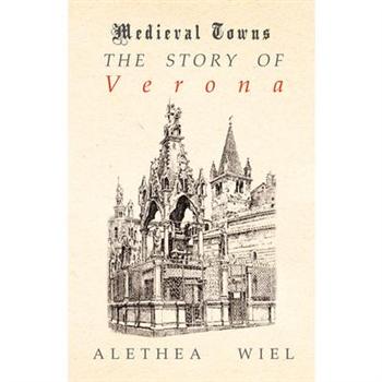 The Story of Verona (Medieval Towns Series)