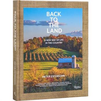 Back to the Land: A New Way of Life in the Country