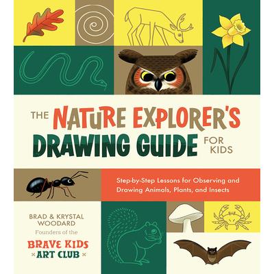 The Nature Explorer’s Drawing Guide for Kids